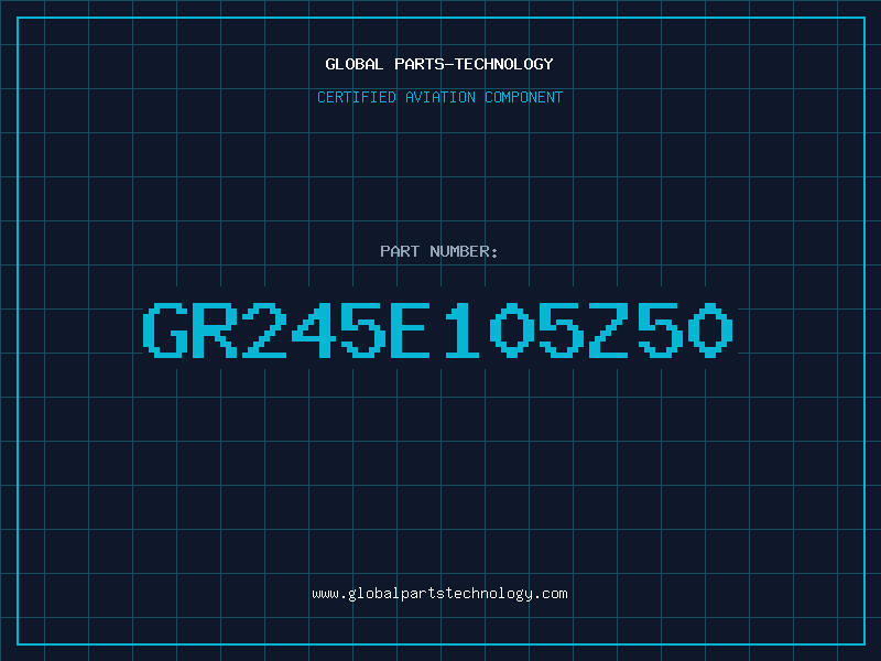 Aviation Part GR245E105Z50