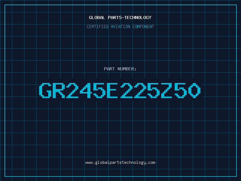 Aviation Part GR245E225Z50