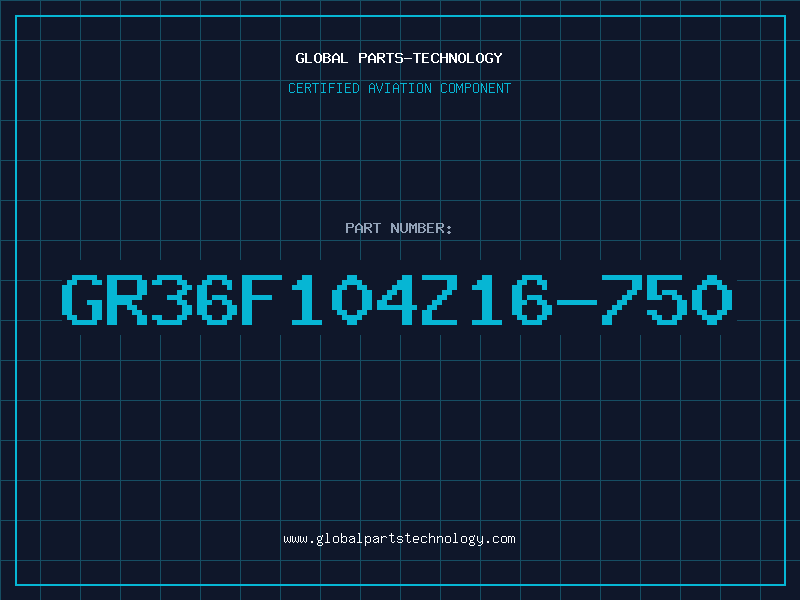 Aviation Part GR36F104Z16-750