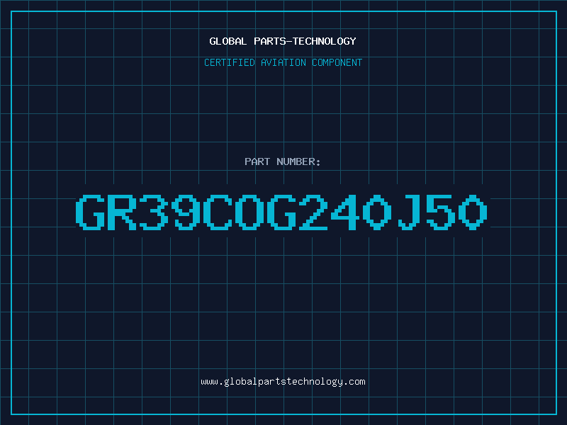 Aviation Part GR39COG240J50