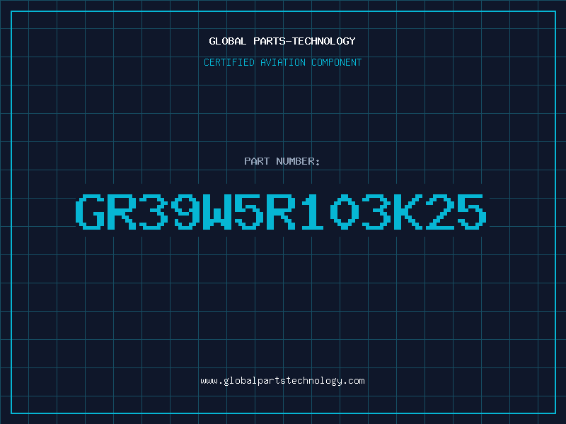 Aviation Part GR39W5R103K25