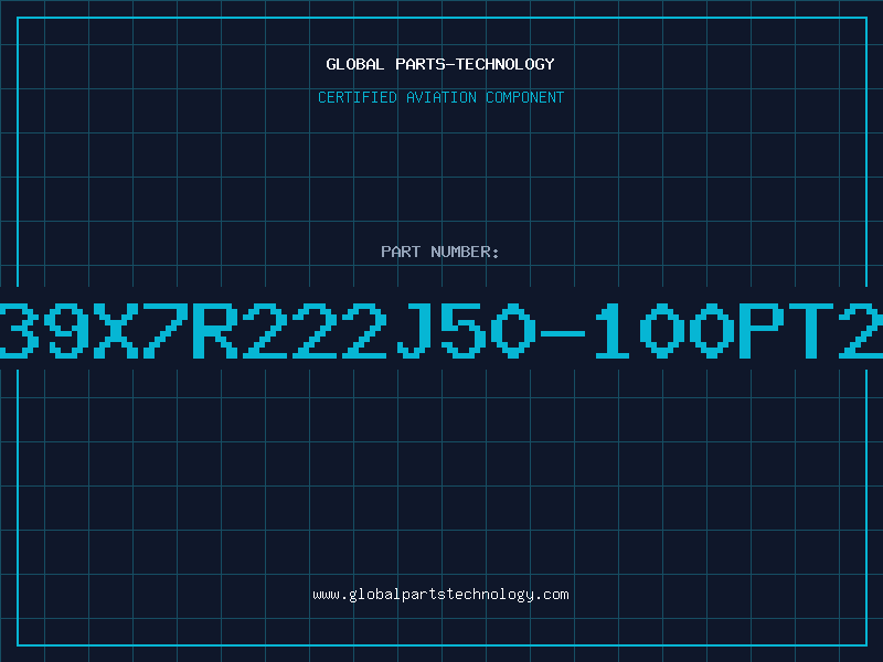 Aviation Part GR39X7R222J50-100PT266