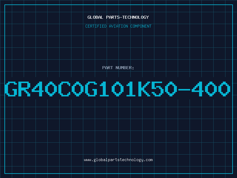 Aviation Part GR40C0G101K50-400