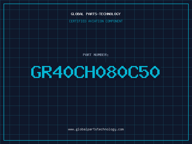Aviation Part GR40CH080C50