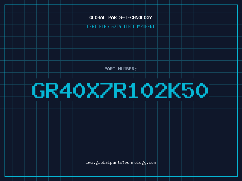 Aviation Part GR40X7R102K50