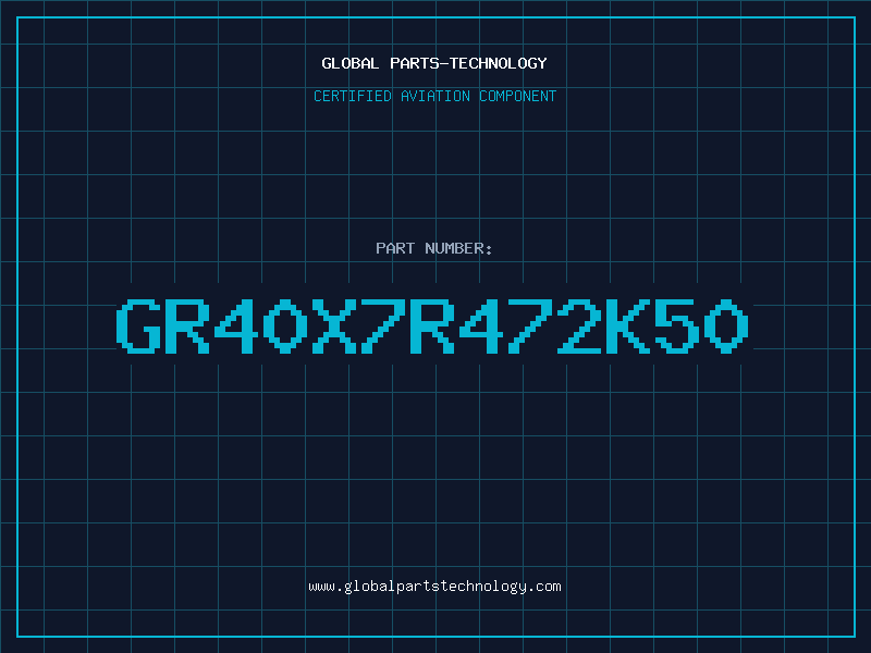Aviation Part GR40X7R472K50