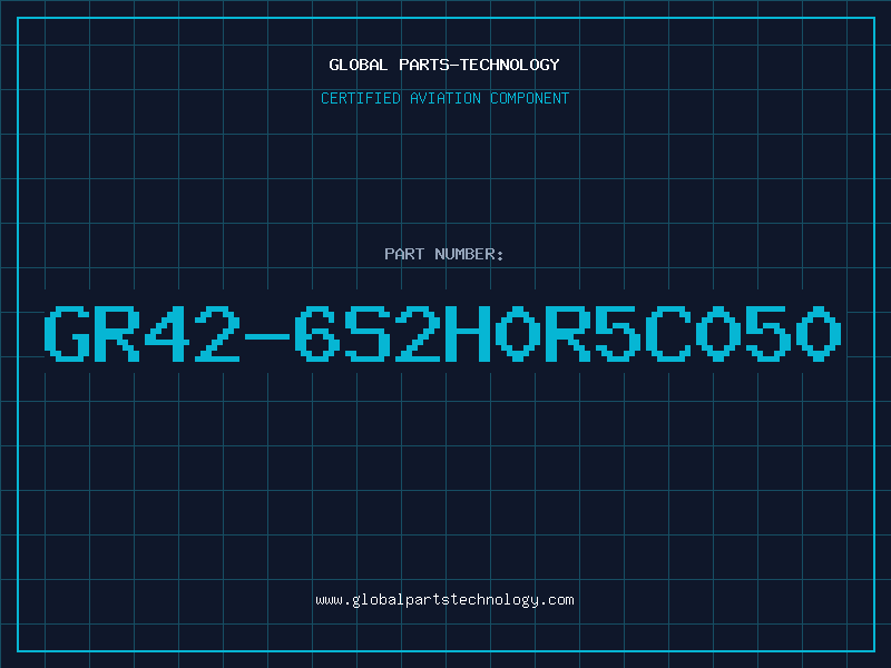 Aviation Part GR42-6S2H0R5C050