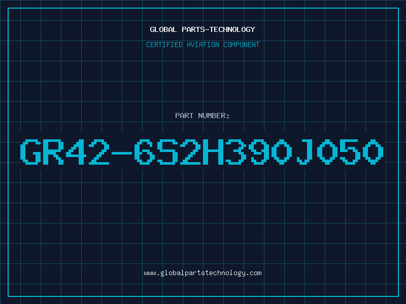 Aviation Part GR42-6S2H390J050