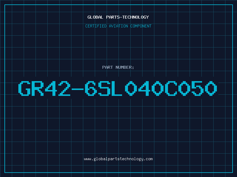Aviation Part GR42-6SL040C050