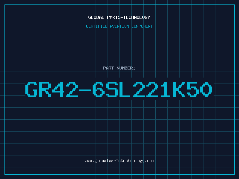 Aviation Part GR42-6SL221K50