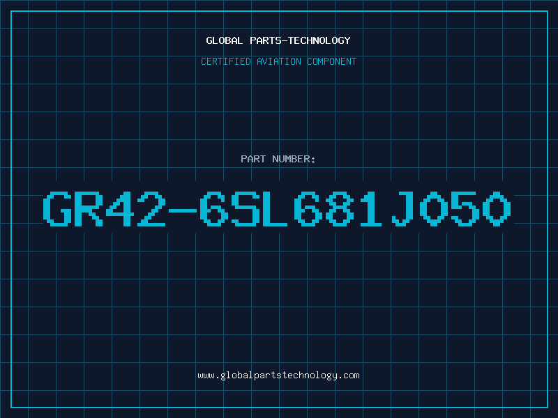 Aviation Part GR42-6SL681J050