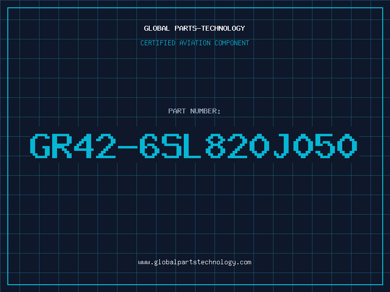 Aviation Part GR42-6SL820J050