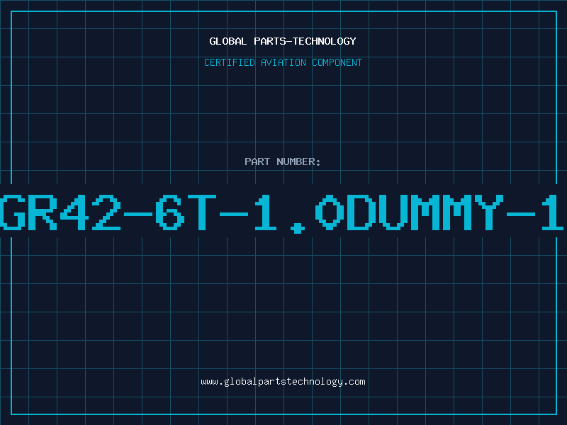 Aviation Part GR42-6T-1.0DUMMY-1