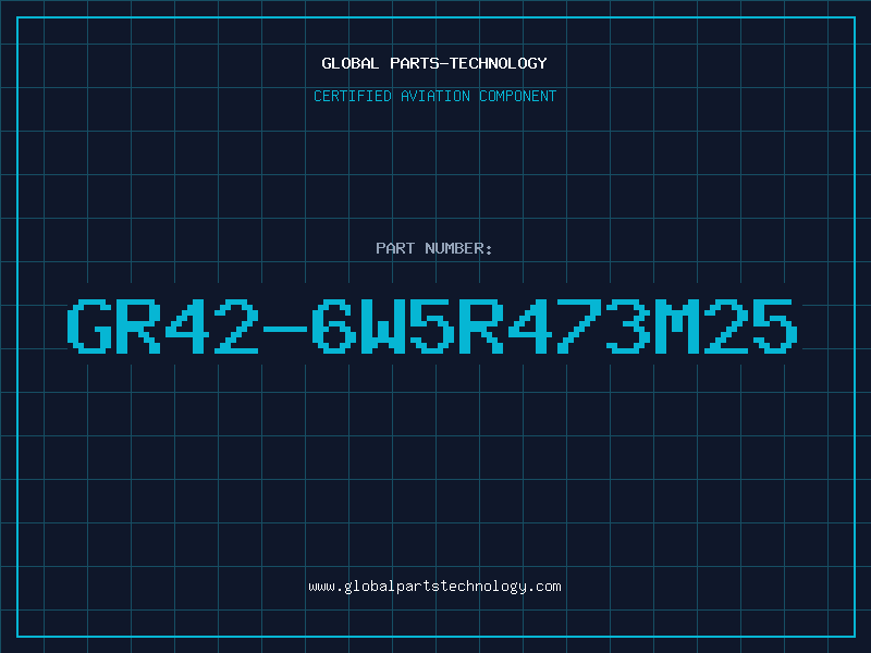 Aviation Part GR42-6W5R473M25