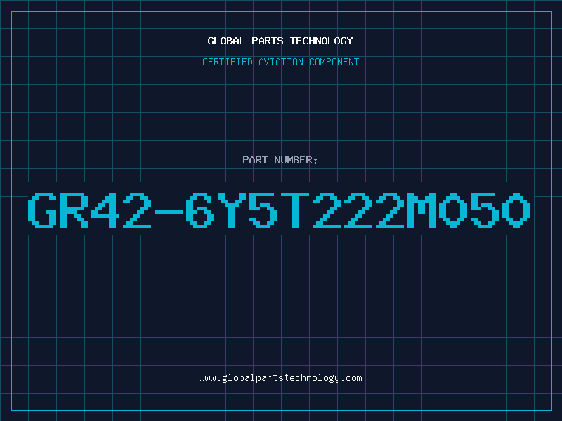 Aviation Part GR42-6Y5T222M050