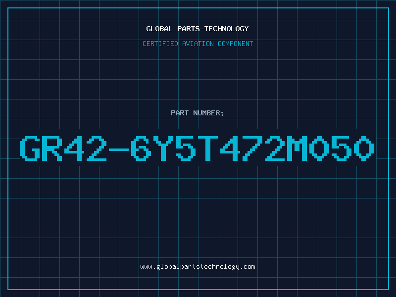 Aviation Part GR42-6Y5T472M050