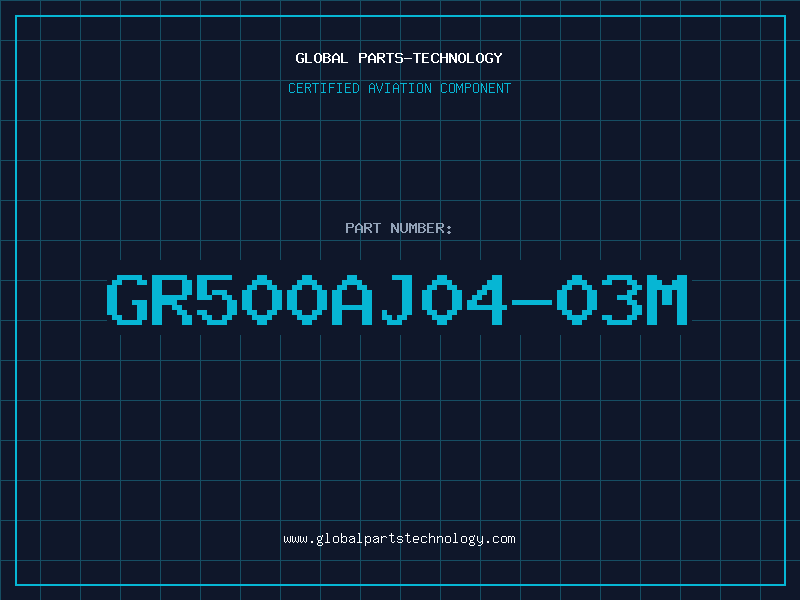 Aviation Part GR500AJ04-03M