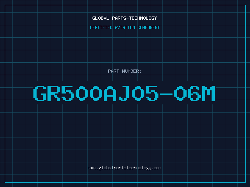 Aviation Part GR500AJ05-06M
