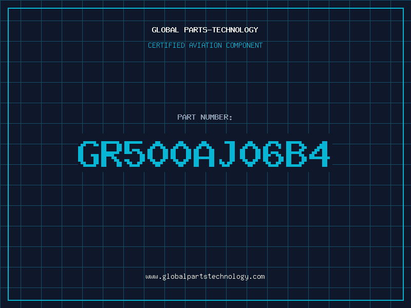 Aviation Part GR500AJ06B4