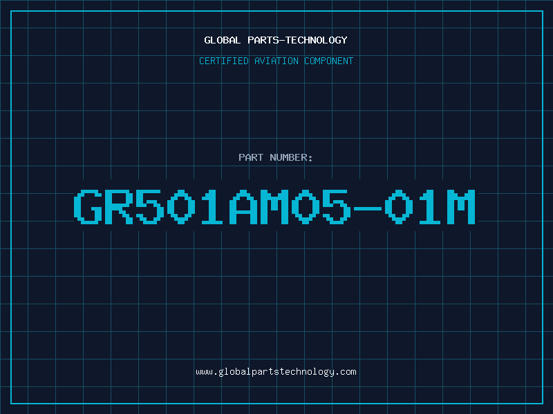Aviation Part GR501AM05-01M