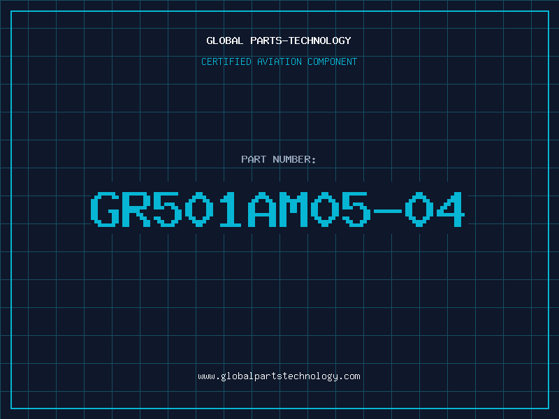 Aviation Part GR501AM05-04