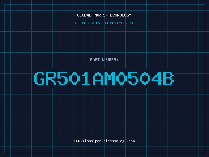 Aviation Part GR501AM0504B
