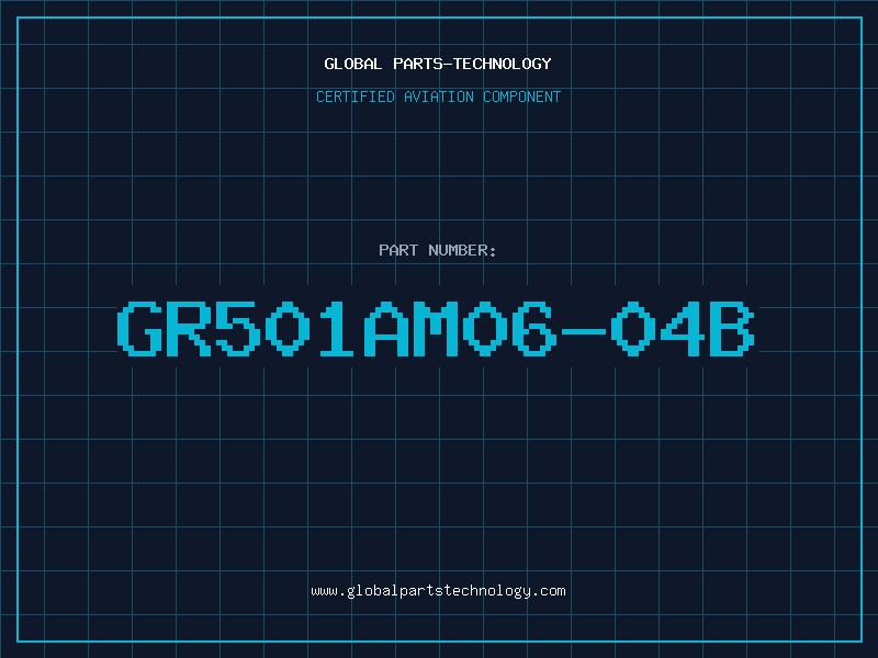 Aviation Part GR501AM06-04B