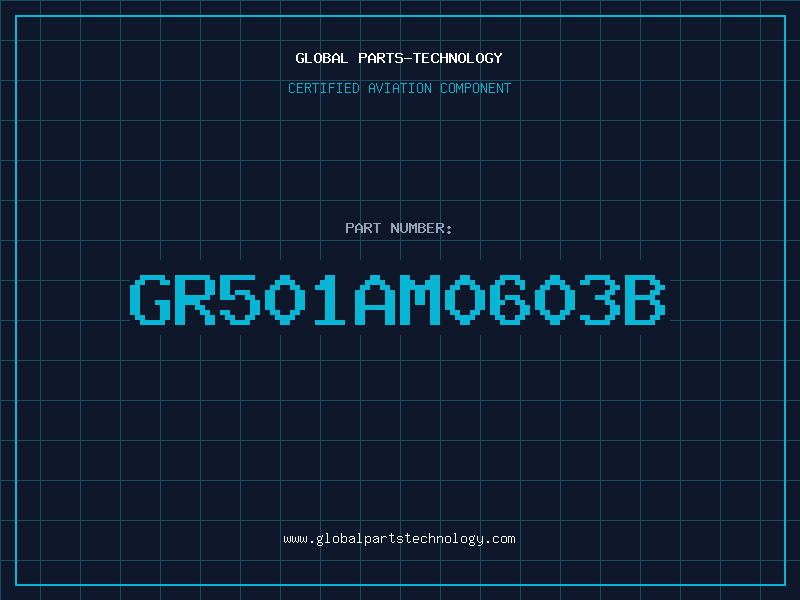 Aviation Part GR501AM0603B
