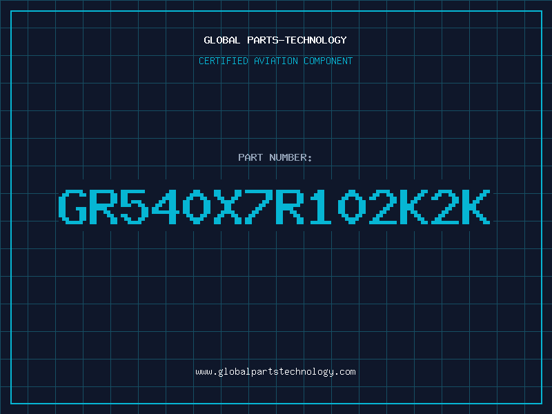 Aviation Part GR540X7R102K2K
