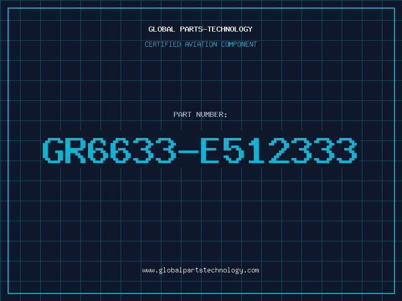 Aviation Part GR6633-E512333