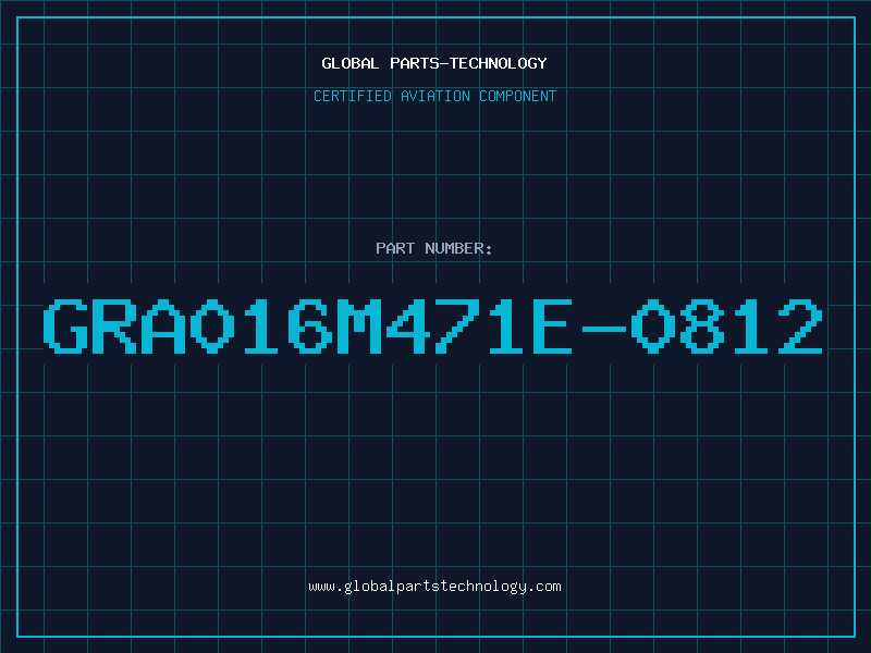 Aviation Part GRA016M471E-0812
