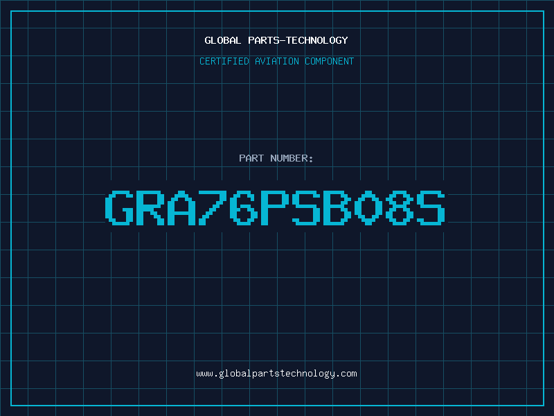 Aviation Part GRA76PSB08S