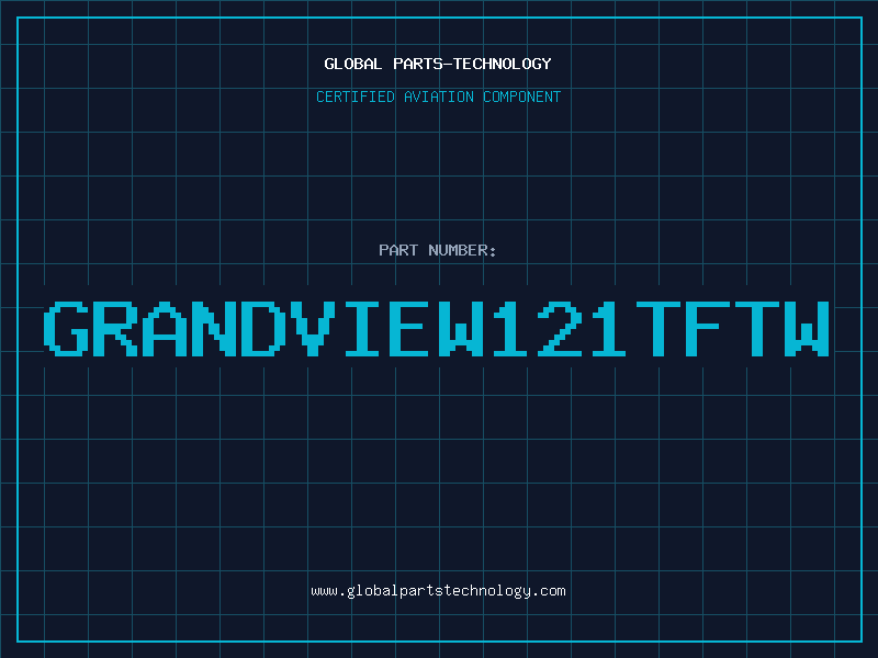 Aviation Part GRANDVIEW121TFTW