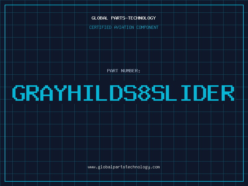 Aviation Part GRAYHILDS8SLIDER