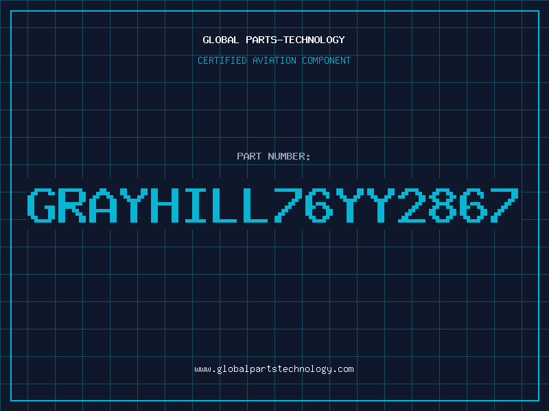 Aviation Part GRAYHILL76YY2867