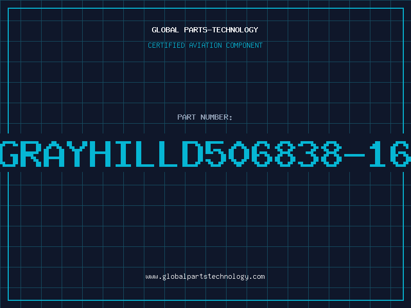 Aviation Part GRAYHILLD506838-16