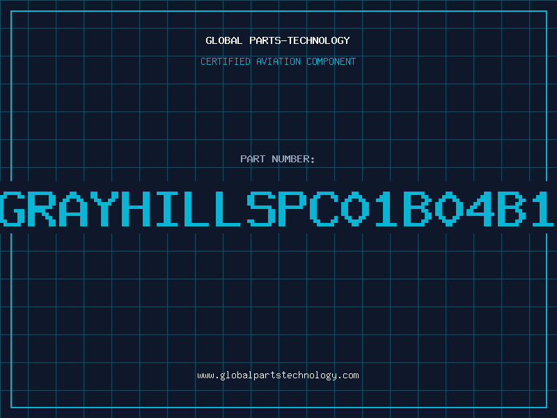 Aviation Part GRAYHILLSPC01B04B1