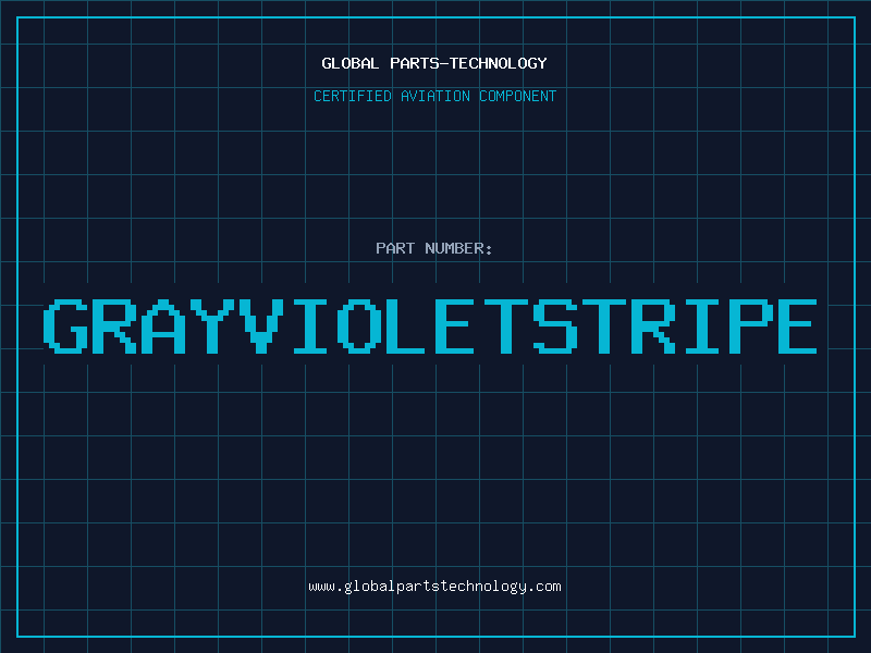 Aviation Part GRAYVIOLETSTRIPE