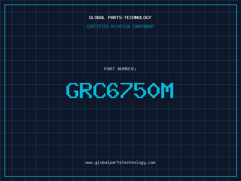 Aviation Part GRC6750M