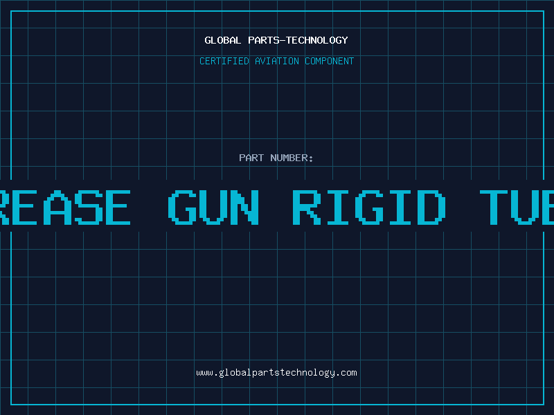 Aviation Part GREASE GUN RIGID TUBE