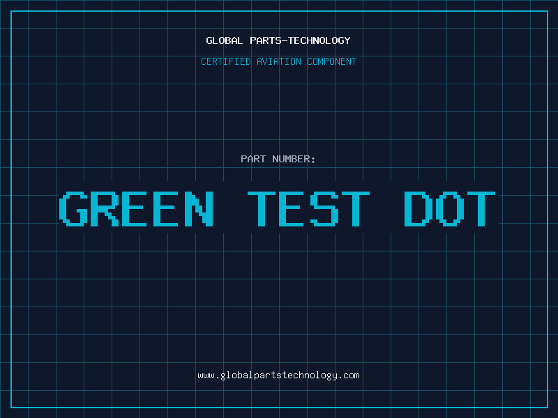 Aviation Part GREEN TEST DOT