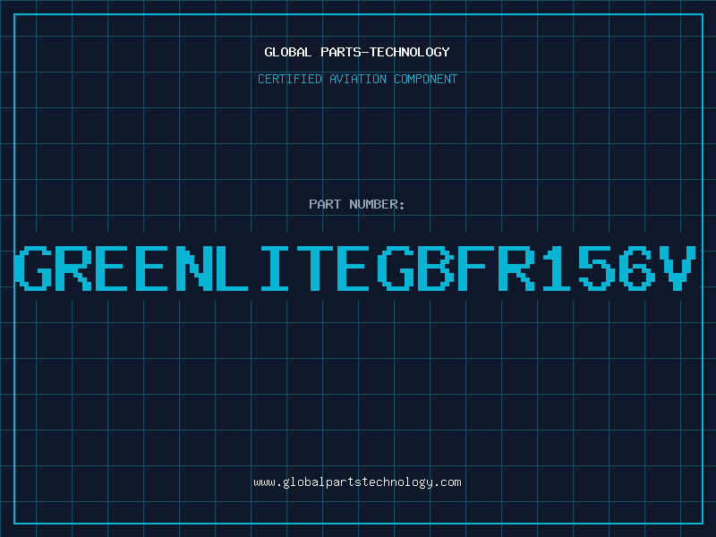 Aviation Part GREENLITEGBFR156V
