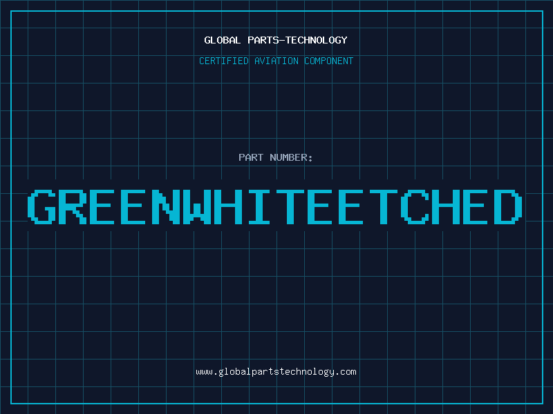 Aviation Part GREENWHITEETCHED