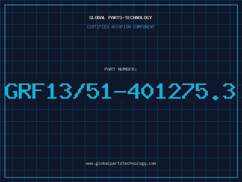 Aviation Part GRF13/51-401275.3