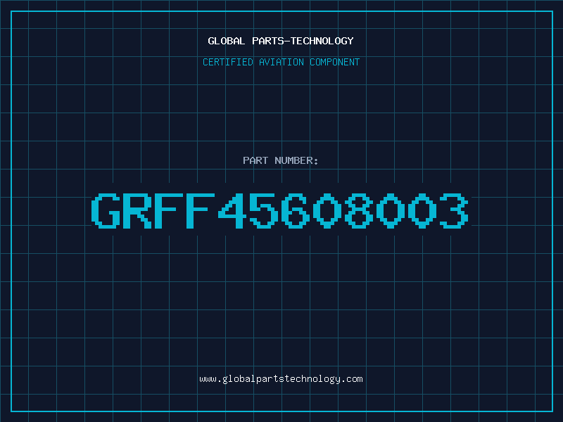 Aviation Part GRFF45608003