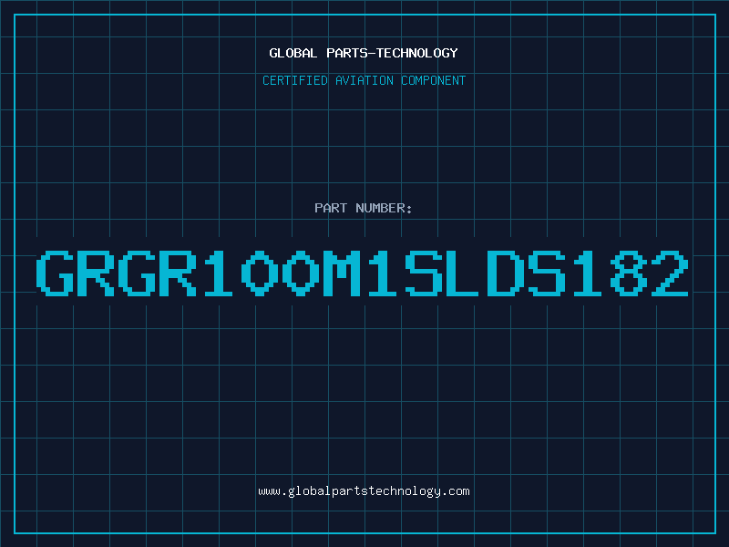 Aviation Part GRGR100M1SLDS182