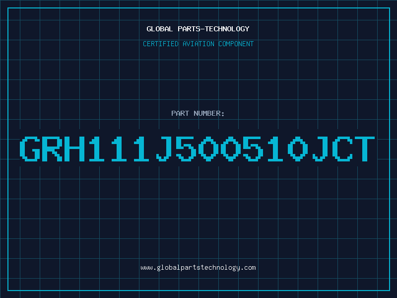Aviation Part GRH111J500510JCT