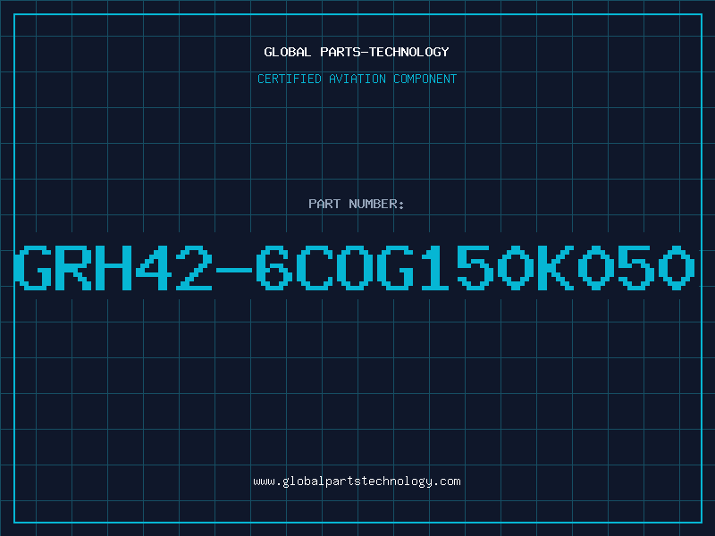 Aviation Part GRH42-6COG150K050