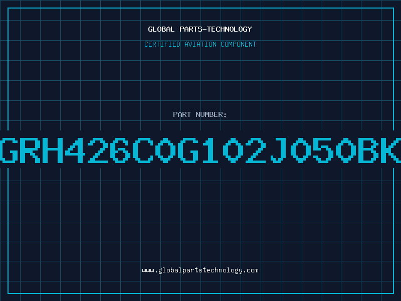 Aviation Part GRH426C0G102J050BK