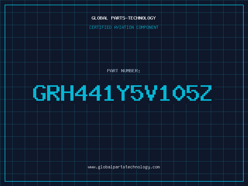 Aviation Part GRH441Y5V105Z